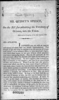 Mr. Quincy's speech, on the bill for admitting the Territory of Orleans into the Union : delivered in Congress, on the 14th January, 1811.
